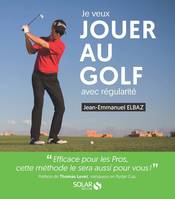 Je veux jouer au golf avec régularité