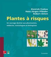 Plantes à risques, Un ouvrage destiné aux pharmaciens, médecins, toxicologues et biologistes