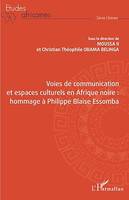Voies de communication et espaces culturels en Afrique noire :, hommage à Philippe Blaise Essomba