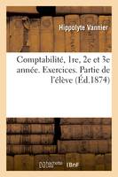 Comptabilité, 1re, 2e et 3e année. Exercices. Partie de l'élève