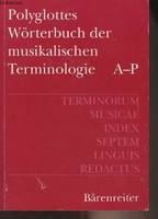 Polyglottes Wörterbuch der musikalischen terminologie A-P - Terminorum, Musicae, Index, Septem, Linguis, Redactus // Dictionnaire polygrotte de la terminologie musicale (français, allemand, anglais, italien, espagnol, hongrois, russe)