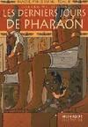 Ramosé, prince du Nil, 3, Ramose, prince du Nil Tome III : Les derniers jours de Pharaon