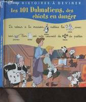 Les 101 Dalmatiens, des chiots en danger, HISTOIRES A DEVINER