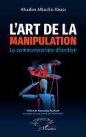 L'art de la manipulation, La communication directive