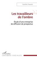 Les travailleurs de l'ombre, Etude d'une entreprise de diffusion de prospectus