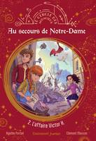 2, Au secours de Notre Dame - Tome 2, L'affaire Victor H.