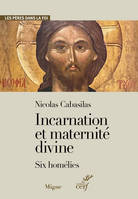 Nicolas Cabasilas Incarnation et maternité divine, Six homélies