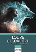 Louve et sorcière, Tome 1 : Le sortilège