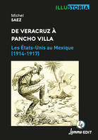 De Veracruz à Pancho Villa, Les États-Unis au Mexique (1914-1917)