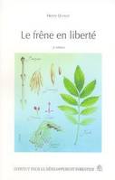 Le frêne en liberté