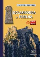 Esclarmonda de Perelha, Martira catara