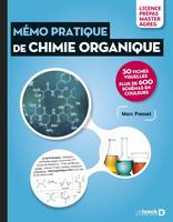 Mémo pratique de Chimie Organique, 30 fiches visuelles et plus de 600 schémas - Licence, Prépas, Master, Agreg