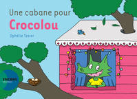 Une cabane pour Crocolou