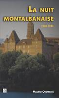 Nuit montalbanaise 1940-1944 (La), 1940-1944