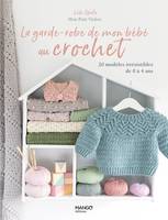 Hors collection Art du fil La garde-robe de mon bébé au crochet, 20 modèles irrésistibles de 0 à 4 ans