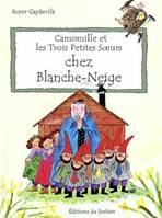 Camomille et les trois petites soeurs, CHEZ BLANCHE NEIGE