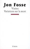 Visites / Variations sur la mort