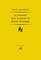 LE TOURNANT DANS LA PENSEE DE MARTIN HEIDEGGER