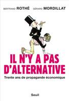 Il n'y a pas d'alternative, Trente ans de propagande économique