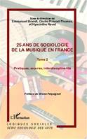 25 ans de sociologie de la musique en France (Tome 2), Pratiques, oeuvres, interdisciplinarité