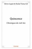 Quinconce, Chroniques du vieil Aix