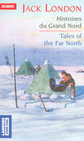 Bilingue français-anglais : Histoires du Grand Nord / Tales of the Far North