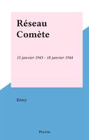 Réseau Comète, 15 janvier 1943 - 18 janvier 1944