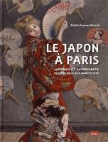 Le Japon a Paris - Japonais et japonisants de l'ère meiji au