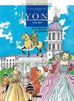 Histoire de Lyon en BD - Tome 02, De la Renaissance à la Révolution