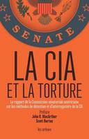 La CIA et la torture, Le rapport de la comission sénatoriale américaine sur les méthodes de détention et d'interrogatoire de la CIA