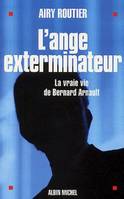 L'ange exterminateur, La vraie vie de Bernard Arnault