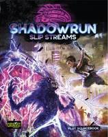 Shadowrun 6 - VO - Slip Streams