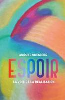 Espoir, La voie de la réalisation