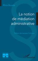 La notion de médiation administrative