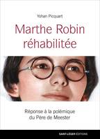 Marthe Robin réhabilitée, Réponse à la polémique du père de meester