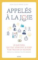 Appelés à la joie, 20 questions que tout jeune doit se poser pour trouver sa vocation