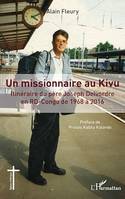 Un missionnaire au Kivu, Itinéraire du père Joseph Delvordre en RD-CONGO de 1968 à 2016