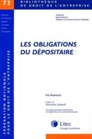 les obligations du depositaire, Contribution à l'étude du contrat de dépôt