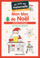 Je suis en maternelle - Mon bloc de Noël - Chez les grands, Activités et coloriages