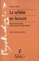 La syllabe en lecture, Rôle et implications chez l'adulte et chez l'enfant