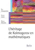 L'HERITAGE DE KOLMOGOROV EN MATHEMATIQUES