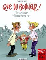 1, Que du bonheur ! - Tome 1 - Tensions alimentaires