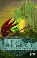 L'elfe au dragon, 3, Les Sorciers des Mondes Glauques, Elfe au dragon, tome 3