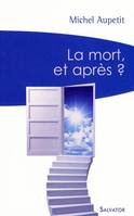 La mort, et après ?, Un prêtre médecin témoigne et répond aux interrogations