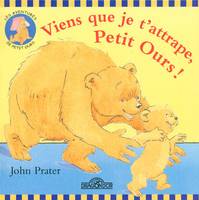 Les aventures de Petit Ours, Viens que je t'attrape petit ours !