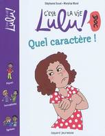 C'est la vie Lulu doc !, 9, Quel caractère !