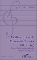 L'odyssée musicale d'Emmanuel Chabrier, 1841-1894, Histoire d'un compositeur insolite