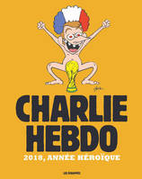 Charlie Hebdo 2018, année héroïque