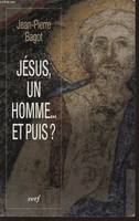 Jésus, un homme... et puis ?