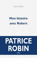 Mon histoire avec Robert